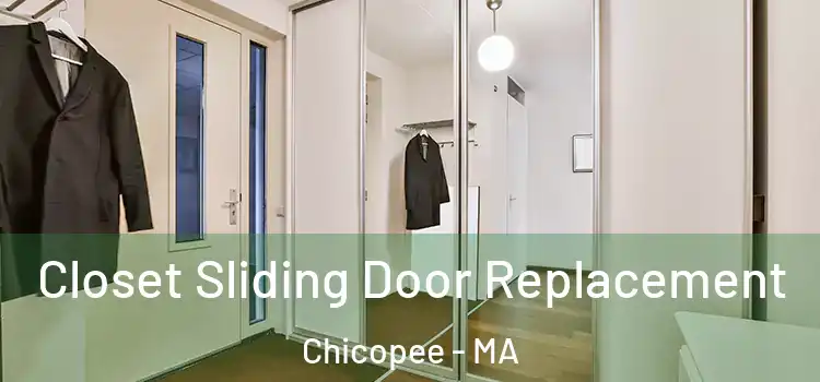 Closet Sliding Door Replacement Chicopee - MA
