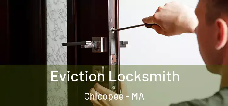 Eviction Locksmith Chicopee - MA