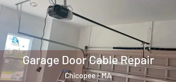  Garage Door Cable Repair Chicopee - MA