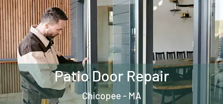 Patio Door Repair Chicopee - MA