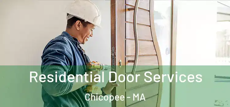 Residential Door Services Chicopee - MA