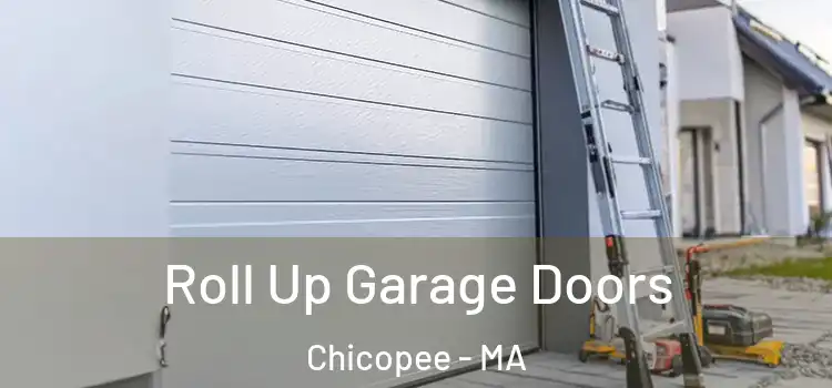 Roll Up Garage Doors Chicopee - MA