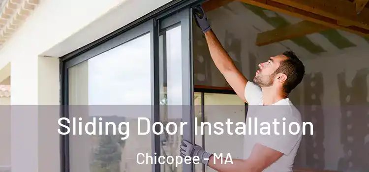 Sliding Door Installation Chicopee - MA