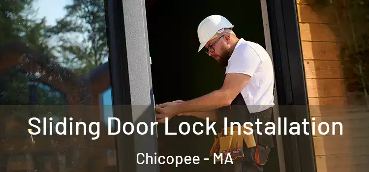 Sliding Door Lock Installation Chicopee - MA