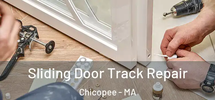 Sliding Door Track Repair Chicopee - MA